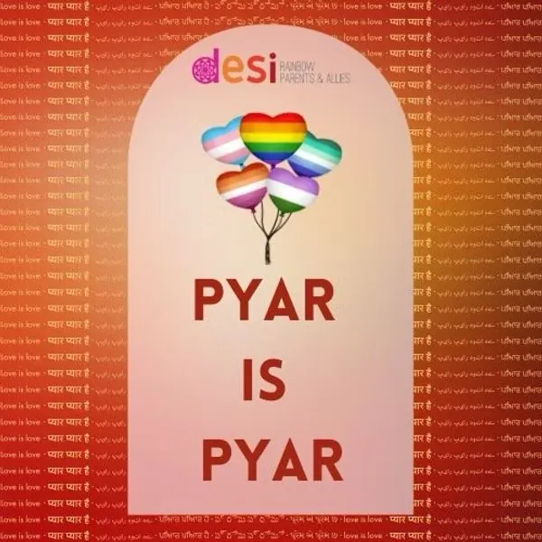 A Desi Rainbow graphic: rainbow and Pride-flag heart balloons above the words Pyar is Pyar, on an orange background repeating love is love in several South Asian languages.